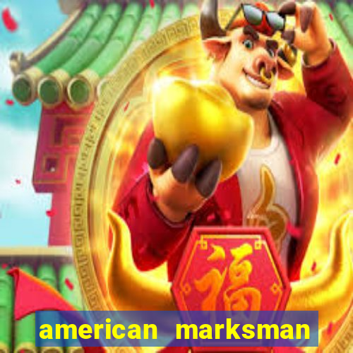 american marksman apk dinheiro infinito